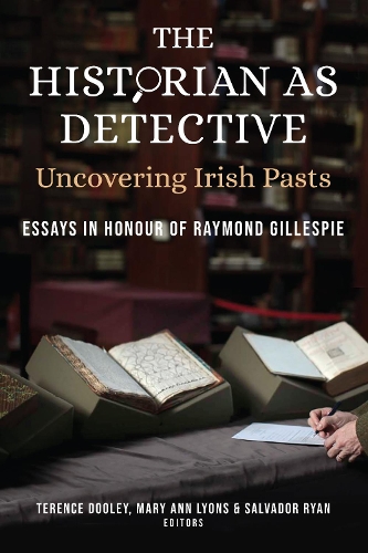The Historian as Detective. Uncovering Irish Pasts