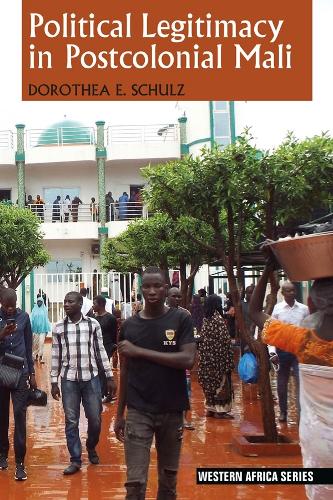 Political Legitimacy in Postcolonial Mali.