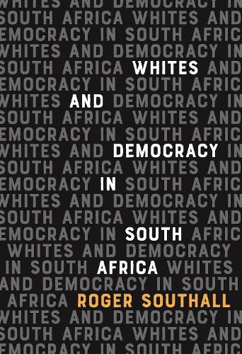 Whites and Democracy in South Africa.
