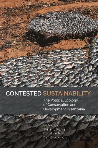 Contested Sustainability: The Political Ecology of Conservation and Development in Tanzania.