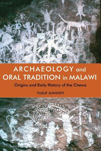 Archaeology and Oral Tradition in Malawi: Origins and Early History of the Chewa.