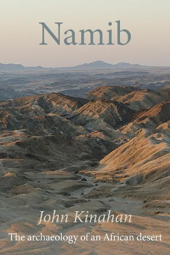Namib: The Archaeology of an African Desert.