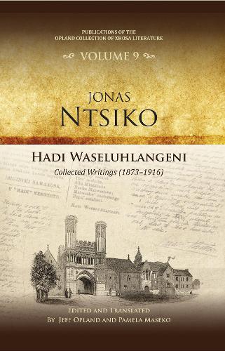 Hadi waseluhlangeni: Collected writings (1873-1916).