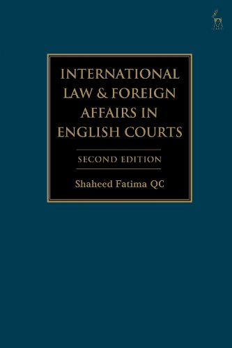 International Law and Foreign Affairs in English Courts.