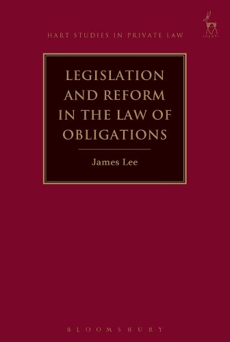 Legislation and Reform in the Law of Obligations.