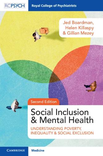 Social Inclusion and Mental Health: Understanding Poverty, Inequality and Social Exclusion. 2nd Revised edition