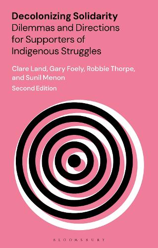 Decolonizing Solidarity: Dilemmas and Directions for Supporters of Indigenous Struggles. 2nd edition