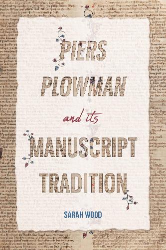 Piers Plowman and its Manuscript Tradition.