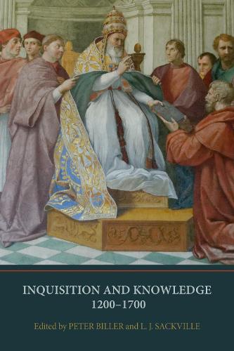 Inquisition and Knowledge, 1200-1700.