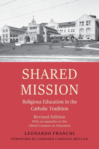 Shared Mission: Religious Education in the Catholic Tradition. Revised Edition