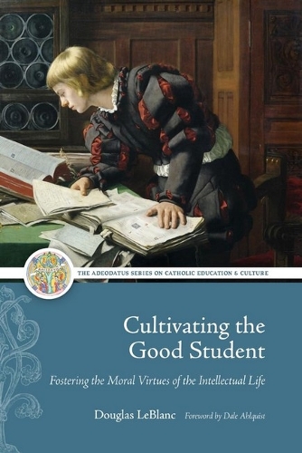 Cultivating the Good Student: Fostering the Moral Virtues of the Intellectual Life.