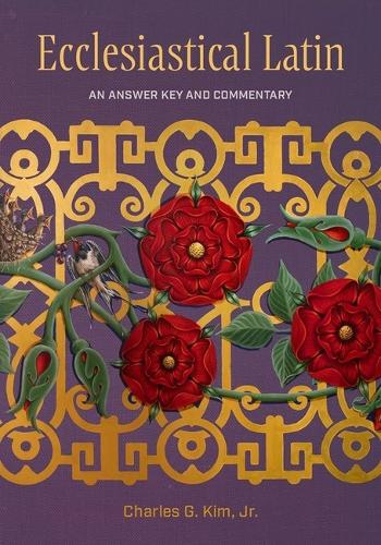 Ecclesiastical Latin: An Answer Key and Commentary.
