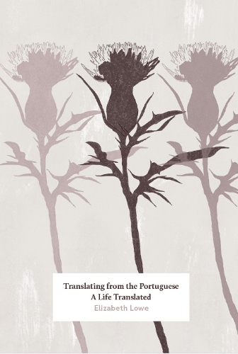 Translating from the Portuguese: A Life Translated.