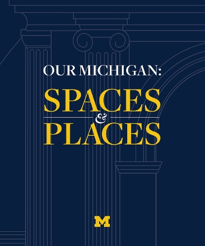 Our Michigan: Spaces and Places.