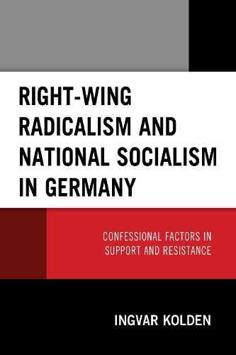 Right-Wing Radicalism and National Socialism in Germany: Confessional Factors in Support and Resistance.