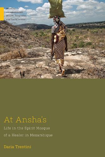 At Ansha's: Life in the Spirit Mosque of a Healer in Mozambique.