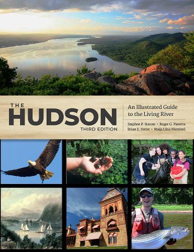 The Hudson: An Illustrated Guide to the Living River. Third Edition, Third Edition