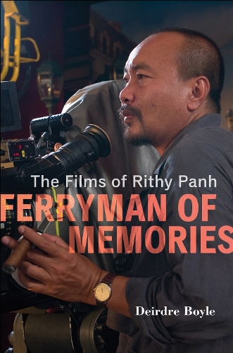 Ferryman of Memories: The Films of Rithy Panh.