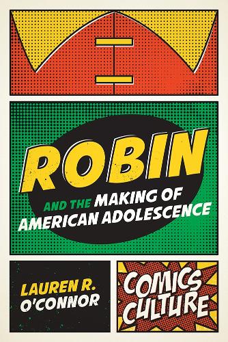 Robin and the Making of American Adolescence.