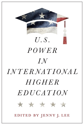 U.S. Power in International Higher Education.