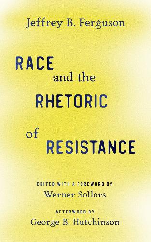 Race and the Rhetoric of Resistance.