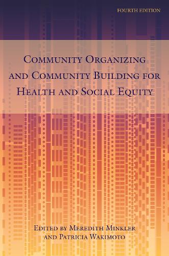 Community Organizing and Community Building for Health and Social Equity.