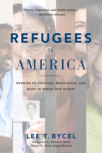 Refugees in America: Stories of Courage, Resilience, and Hope in Their Own Words. New in Paperback