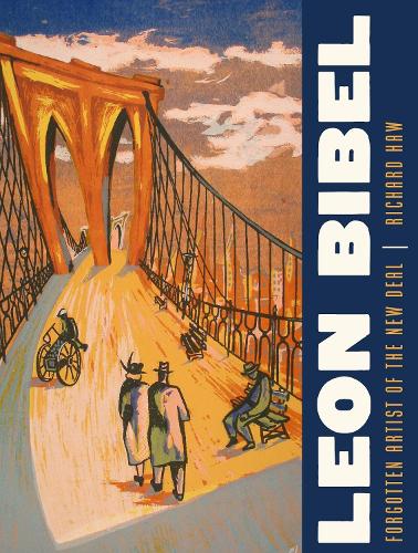 Leon Bibel: Forgotten Artist of the New Deal.