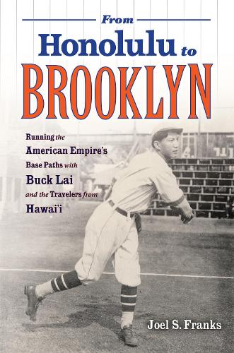 From Honolulu to Brooklyn: Running the American Empire's Base Paths with Buck Lai and the Travelers from Hawai'i.