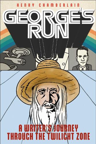 George's Run: A Writer's Journey Through the Twilight Zone.