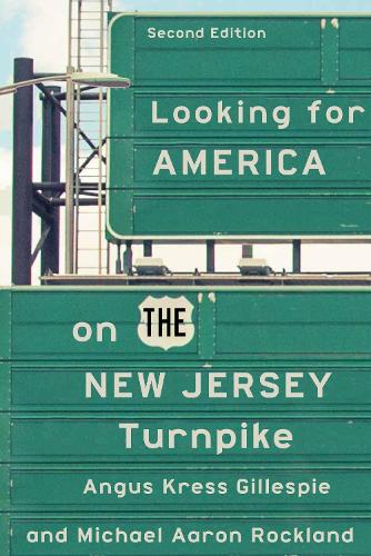 Looking for America on the New Jersey Turnpike, Second Edition. Second Edition, New edition, Second Edition, New edition