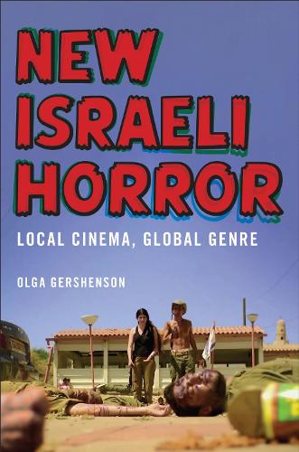New Israeli Horror: Local Cinema, Global Genre.