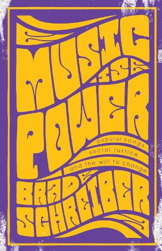 Music Is Power: Popular Songs, Social Justice, and the Will to Change.