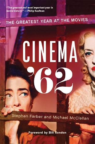 Cinema '62: The Greatest Year at the Movies. New in Paperback