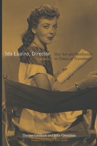 Ida Lupino, Director: Her Art and Resilience in Times of Transition. Second Edition