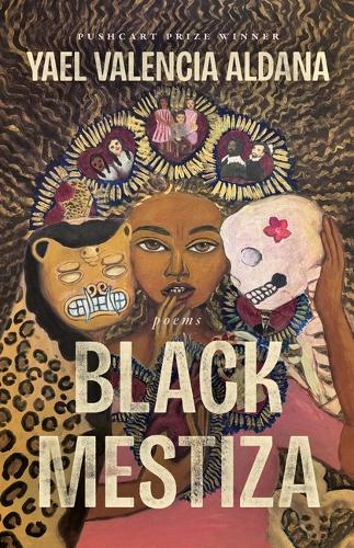Black Mestiza: Poems.