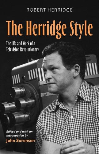 The Herridge Style: The Life and Work of a Television Revolutionary.