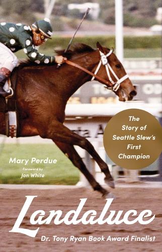 Landaluce: The Story of Seattle Slew's First Champion.