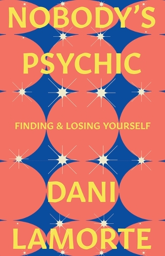 Nobody's Psychic: Finding & Losing Yourself.