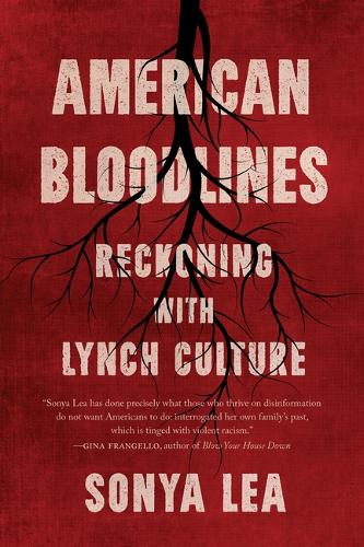 American Bloodlines: Reckoning with Lynch Culture.