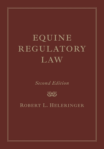 Equine Regulatory Law. 2nd ed.