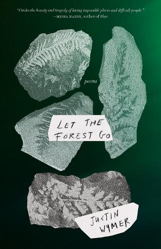 Let the Forest Go: Poems.