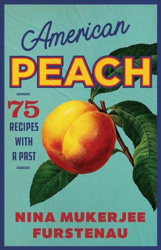 American Peach: 75 Recipes with a Past.