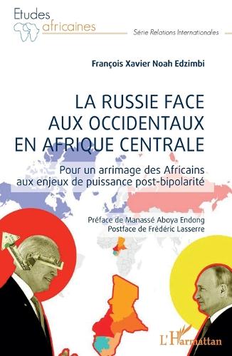 La Russie face aux Occidentaux en Afrique centrale