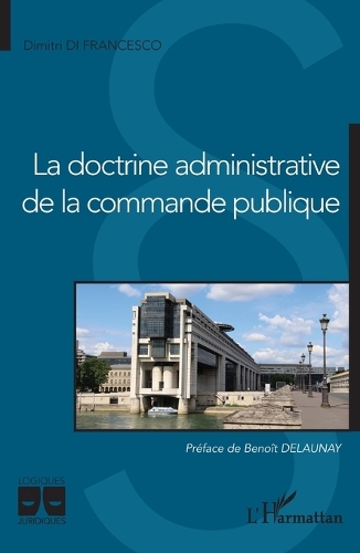 La doctrine administrative de la commande publique.