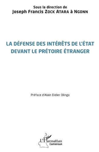 La defense des interets de l'Etat devant le pretoire etranger.