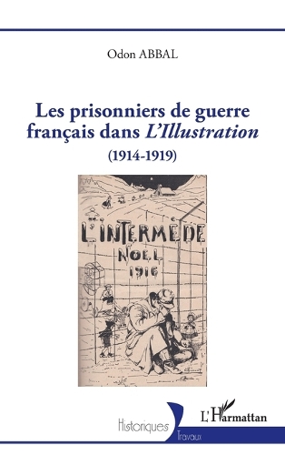 Les prisonniers de guerre français dans L'Illustration (1914-1919).
