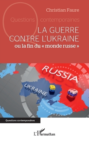 La guerre contre l'Ukraine ou La fin du monde russe.