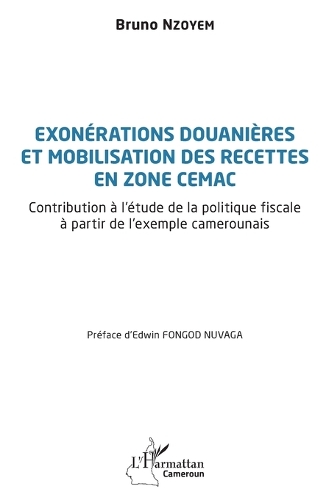 Exonérations douanières et mobilisation des recettes en zone CEMAC