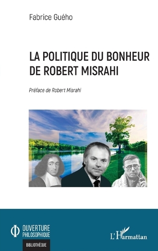La politique du bonheur de Robert Misrahi.